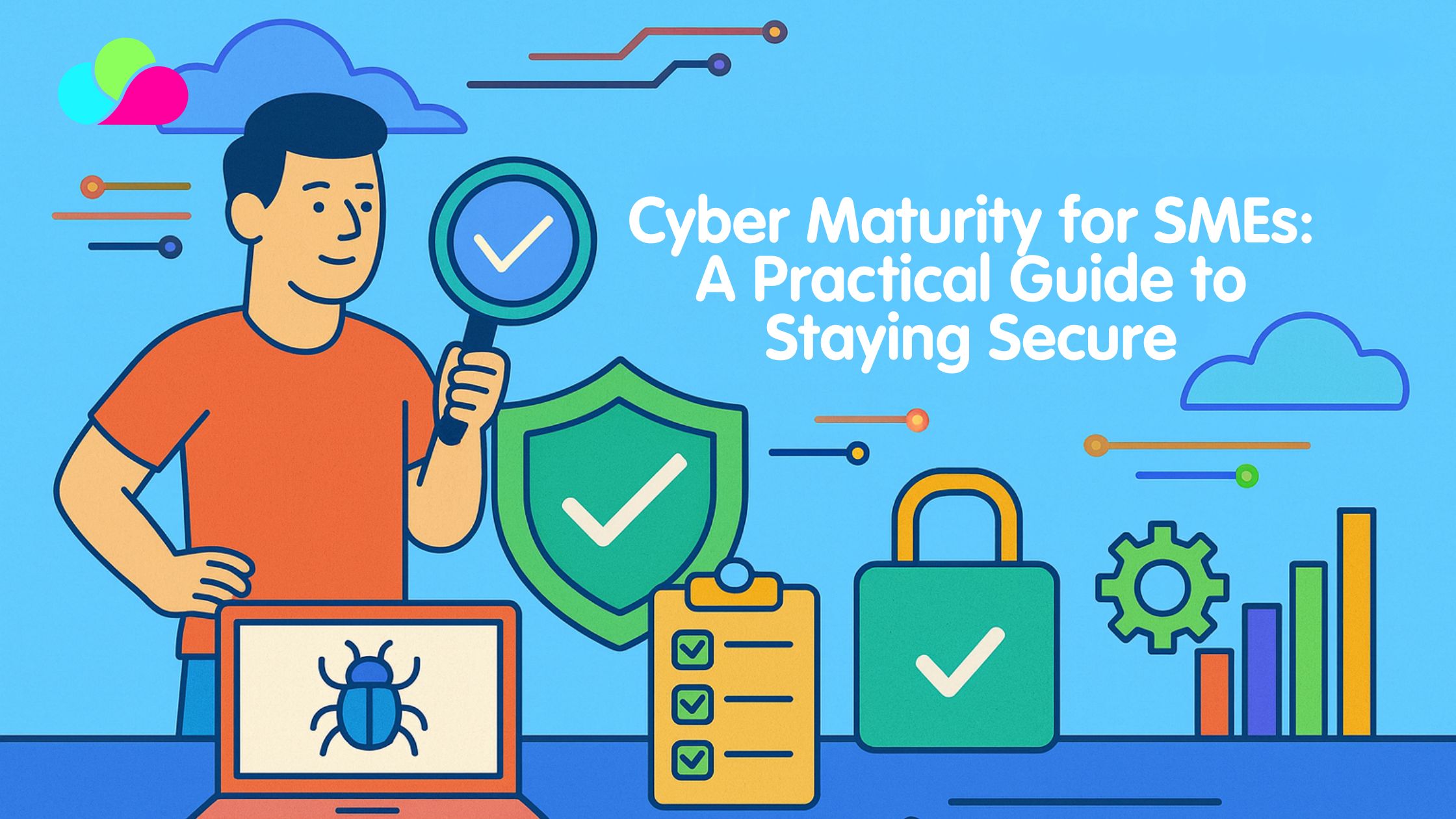Colourful vector illustration showing a casual person holding a magnifying glass next to a shield, checklist, laptop with bug icon, and growth chart, representing cyber maturity for SMEs in a Cloud & More style.