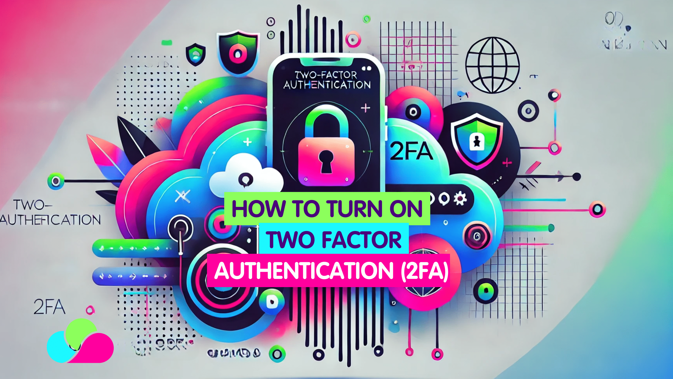 turn on two-factor authentication (2FA)