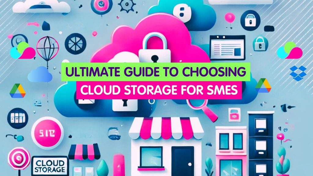 Best Cloud Storage for Small Businesses in UK - Cloud & More